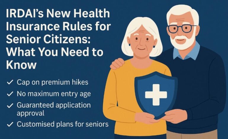 IRDAI’s New Health Insurance Rules for Seniors: What You Need to Know
